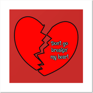 DON’T GO BREAKIN’ MY HEART Posters and Art